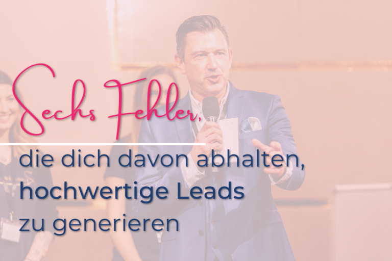 Lead Generierung - Die 6 haeufigsten Fehler